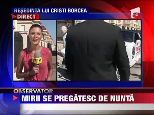 Ultima ora inainte de nunta lui Borcea