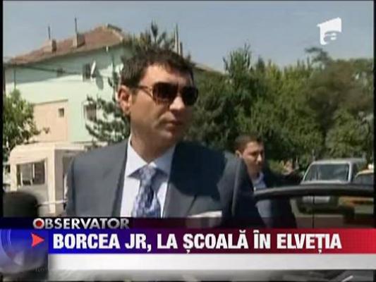 Fiul lui Borcea face studiile in Elvetia