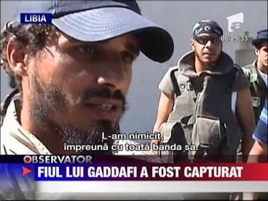 Fiul lui Gaddafi a fost capturat