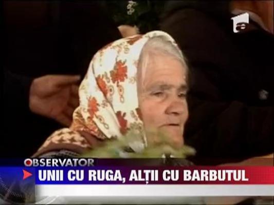 Unii cu ruga, altii cu barbutul