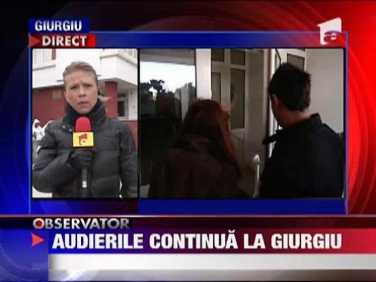 Audierile continua la Giurgiu