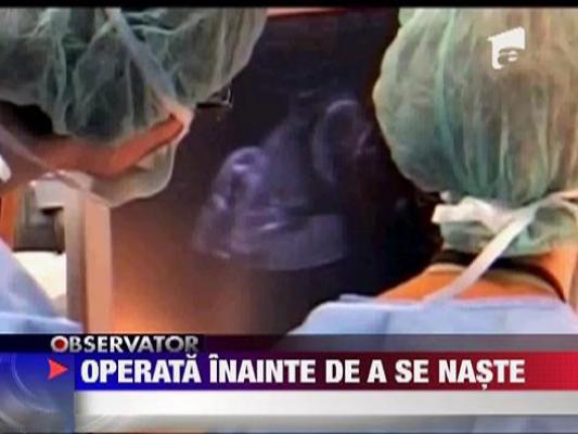 Fetita operata inainte de nastere