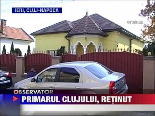 Primarul Clujului, retinut