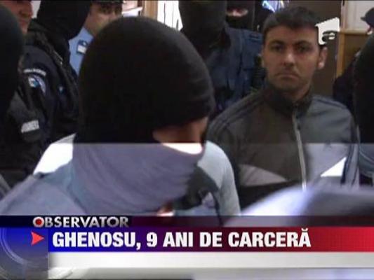 Temutul interlop Florin Ghinea, zis si Ghenosu, 9 ani de inchisoare