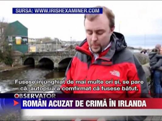 Roman acuzat de crima in Irlanda