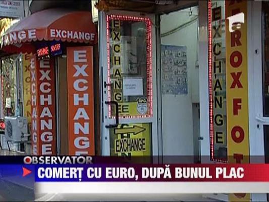 Comert cu euro, dupa bunul plac