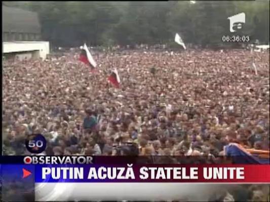 Vladimir Putin acuza Statele Unite