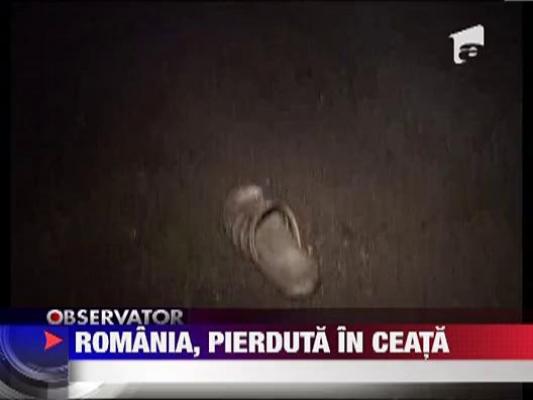 Romania, pierduta in ceata