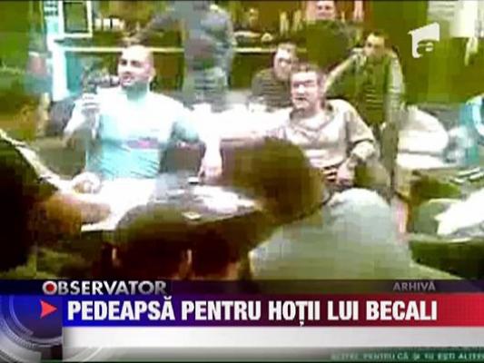 Pedeapsa pentru hotii lui Becali