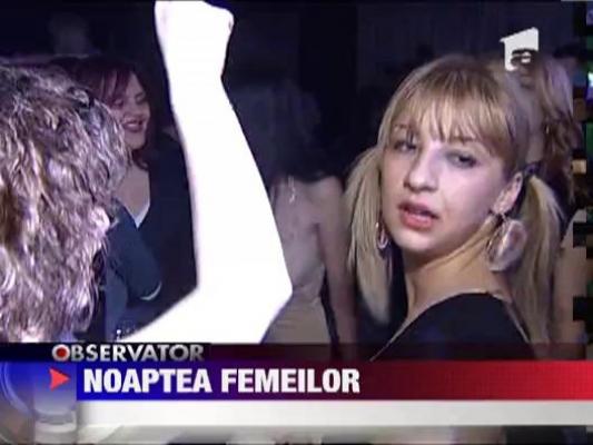 Noaptea femeilor tocmai s-a consumat la intensitate maxima