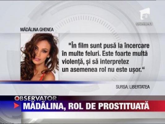 Madalina Ghenea, rol de prostituata