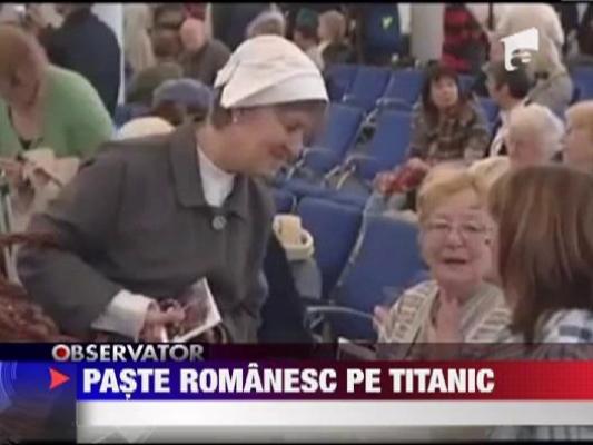 Pastele va fi celebrat in stil romanesc pe noul Titanic