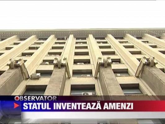 Statul inventeaza amenzi