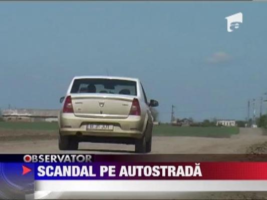 Scandal pe cea mai importanta autostrada din Romania