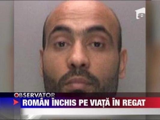 Un roman a fost condamnat la inchisoare pe viata in Marea Britanie