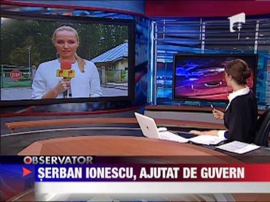 Serban Ionescu, ajutat de Guvern