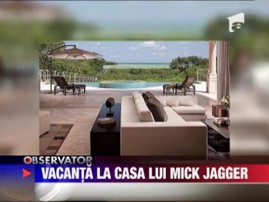 Vacanta in casa lui Mick Jagger