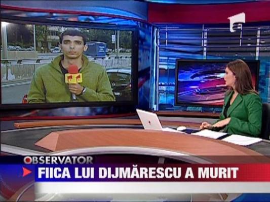 Fiica fostului ministru de finante Eugen Dijmarescu a murit