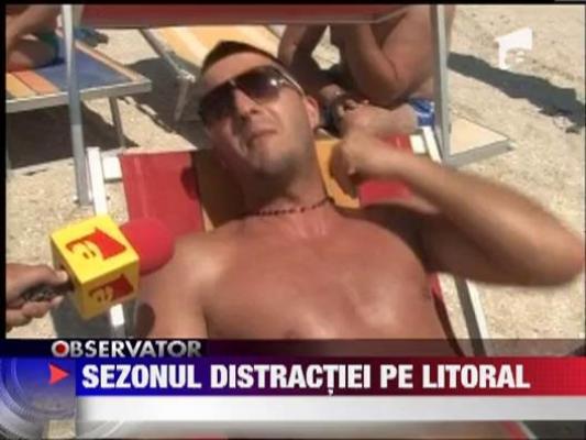 Sezonul distractiei pe litoral