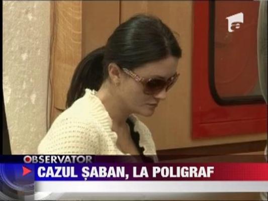 Cazul Saban, la poligraf