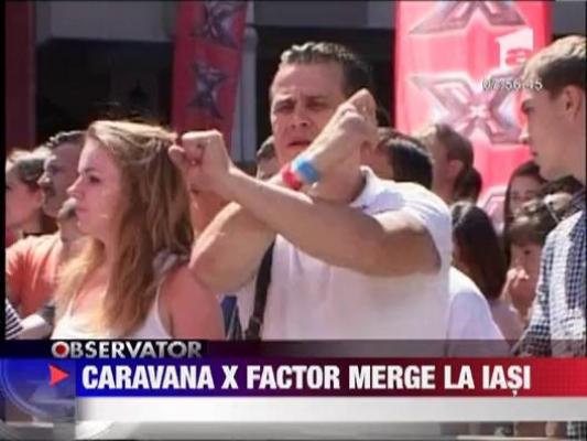 Caravana X Factor se indreapta spre Iasi