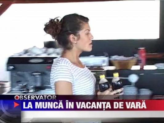 Tot mai multi elevi de liceu aleg sa se angajeze pe timpul verii