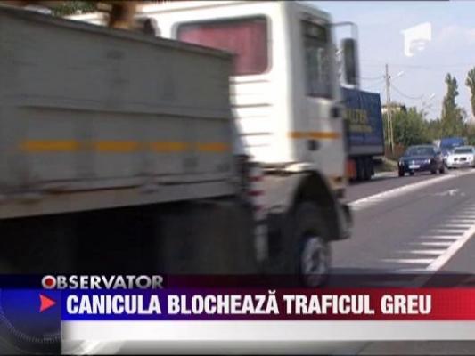 Canicula blocheaza traficul greu