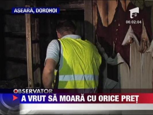 Dorohoi: Un piroman sinucigas a fost la un pas sa ia cu el in mormant si alti oameni nevinovati