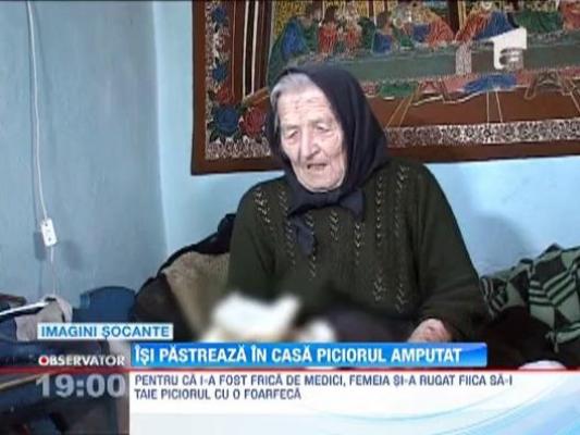 O batrana de 93 de ani isi pastreaza in casa piciorul amputat!