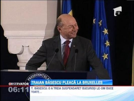 Traian Basescu pleaca la Bruxelles