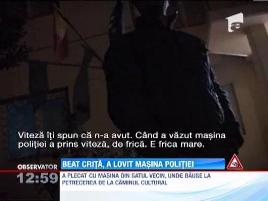 Beat crita, a lovit masina politiei