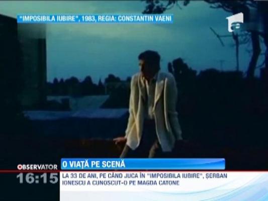 Serban Ionescu, o viata pe scena