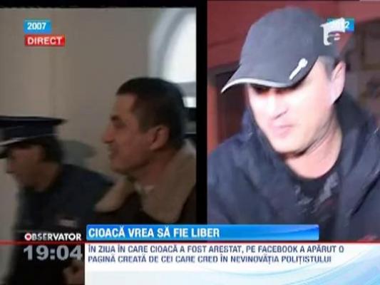 Cristian Cioaca vrea sa fie liber!