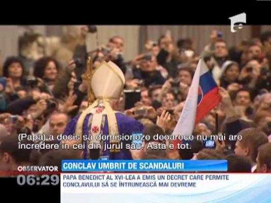 Conclav umbrit de scandaluri