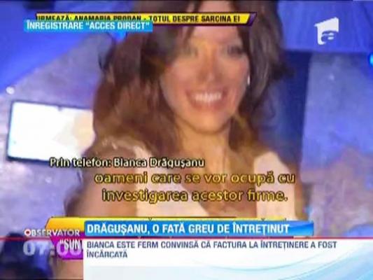 Bianca Dragusanu s-a trezit ca are de plata 1.600 de lei la intretinere