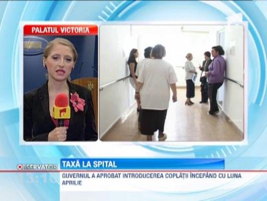 Romanii vor plati o TAXA de spitalizare. Guvernul a apobat coplata