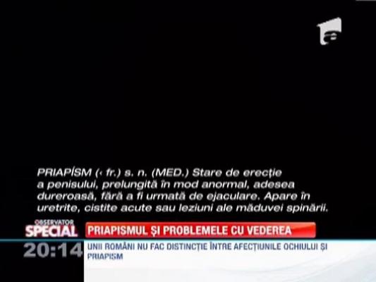Observator Special: Romanii nu fac diferenta intre afectiunile ochiului si priapism