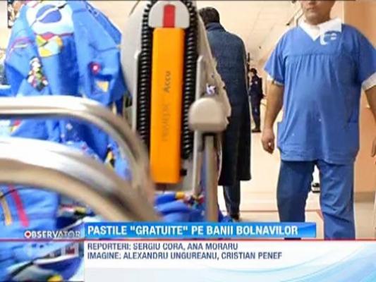 EXCLUSIV!!! Pastile "gratuite" pe banii bolnavilor