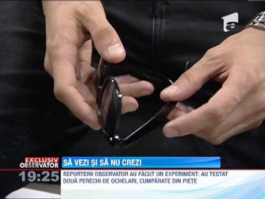 Ochelarii de soare vanduti la tarabe, un real pericol