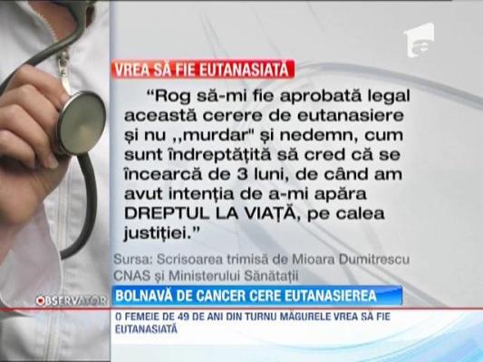 Turnu Magurele: O femeie bolnava de cancer cere sa fie eutanasiata