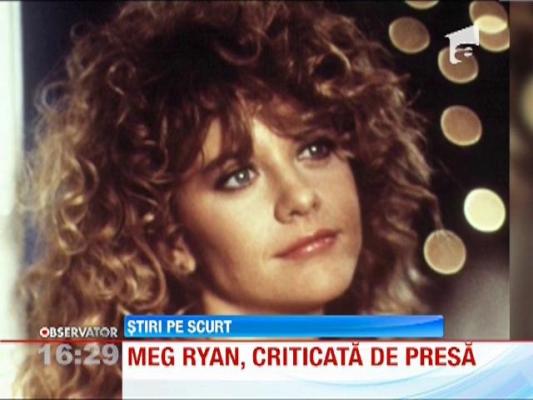 Meg Ryan, criticata de presa