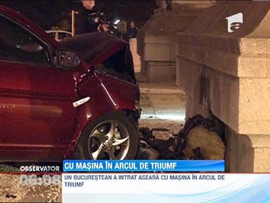 Un bucurestean a intrat cu masina in Arcul de Triumf