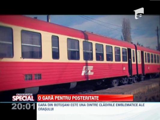 Gara din Botoşani, de la glorie la ruină şi înapoi la locul binemeritat în istorie