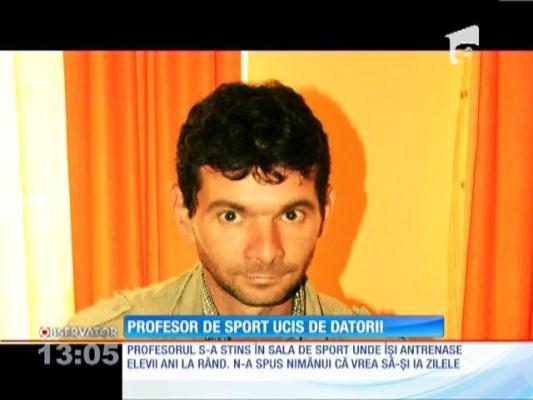 Un profesor de sport a fost ucis de datorii