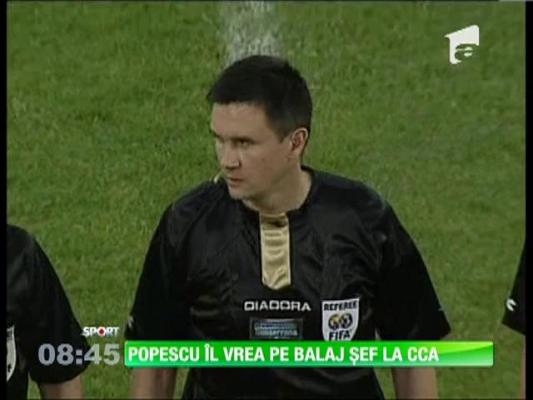 Gică Popescu îl vrea pe Cristian Balaj la conducerea Comisiei Centrale a Arbitrilor