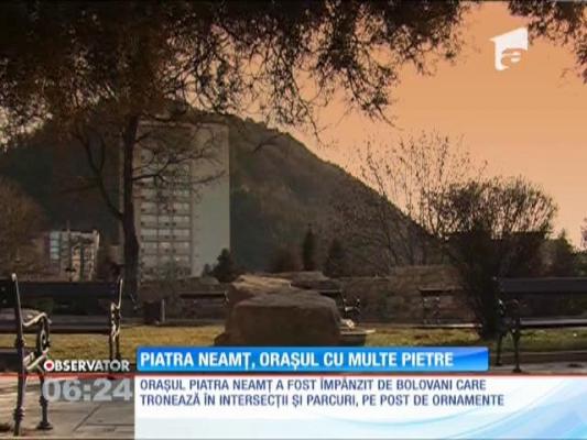 Piatra Neamţ, oraşul cu multe pietre