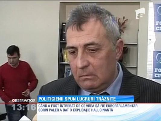 Politicienii spun lucruri trăznite