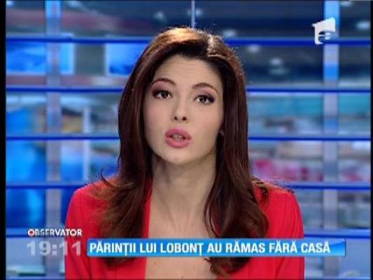 Părinţii lui Bogdan Lobonţ au rămas pe drumuri!