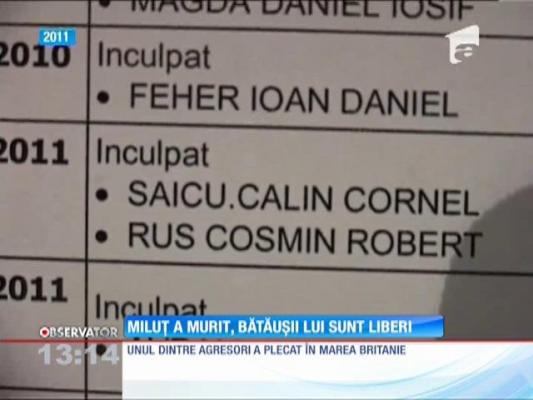 Miluţ a murit, bătăuşii lui sunt liberi