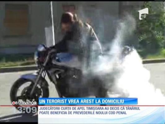 Un terorist vrea arest la domiciliu